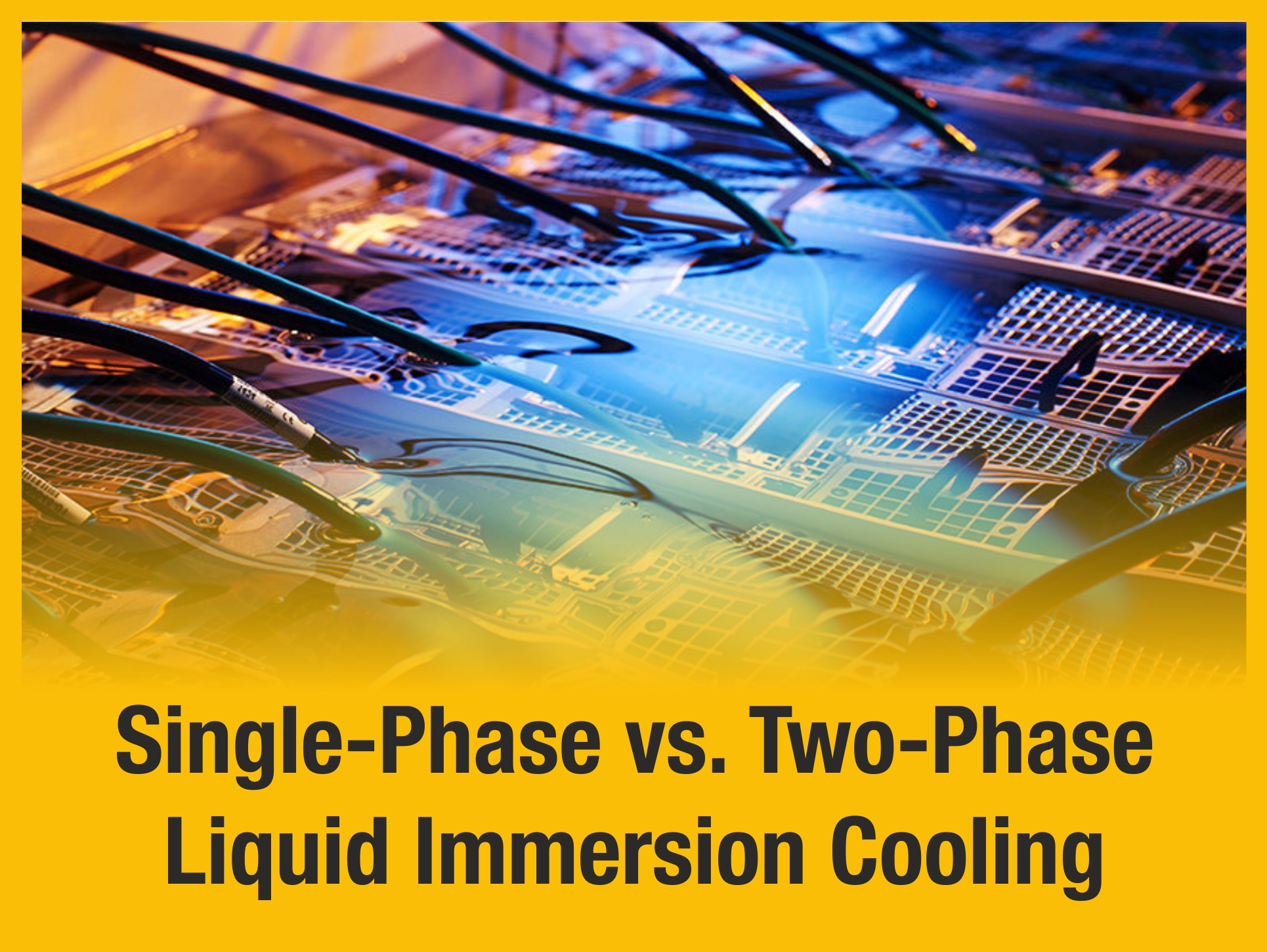 Infographic – Single-Phase vs. Two-Phase Liquid Immersion Cooling