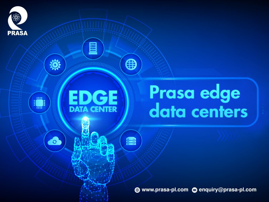 Prasa edge data centers