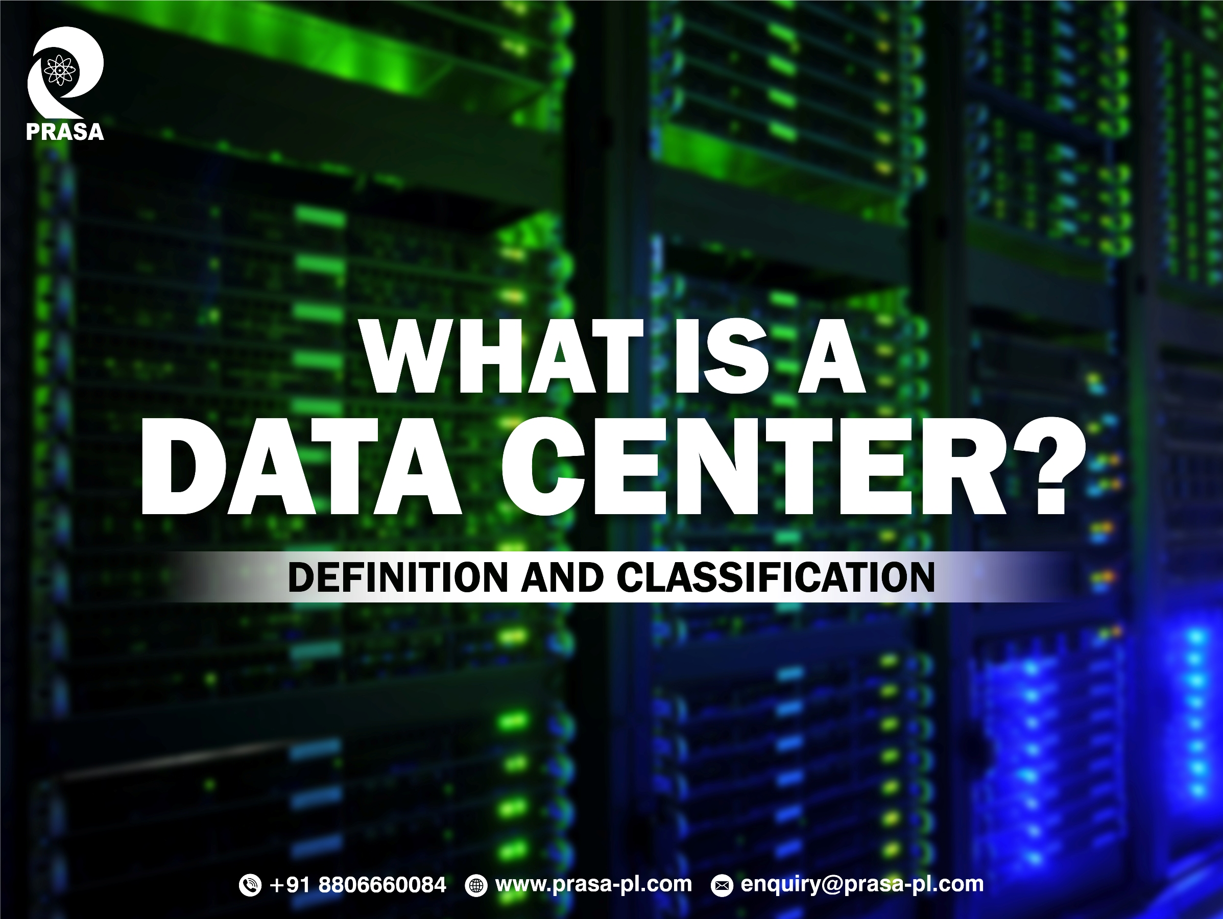 What is a Data Center: Definition and Classification - Prasa Infocom &  Power Solutions Pvt. Ltd.